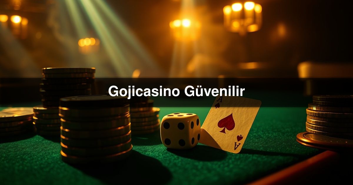 Gojicasino Güvenilir