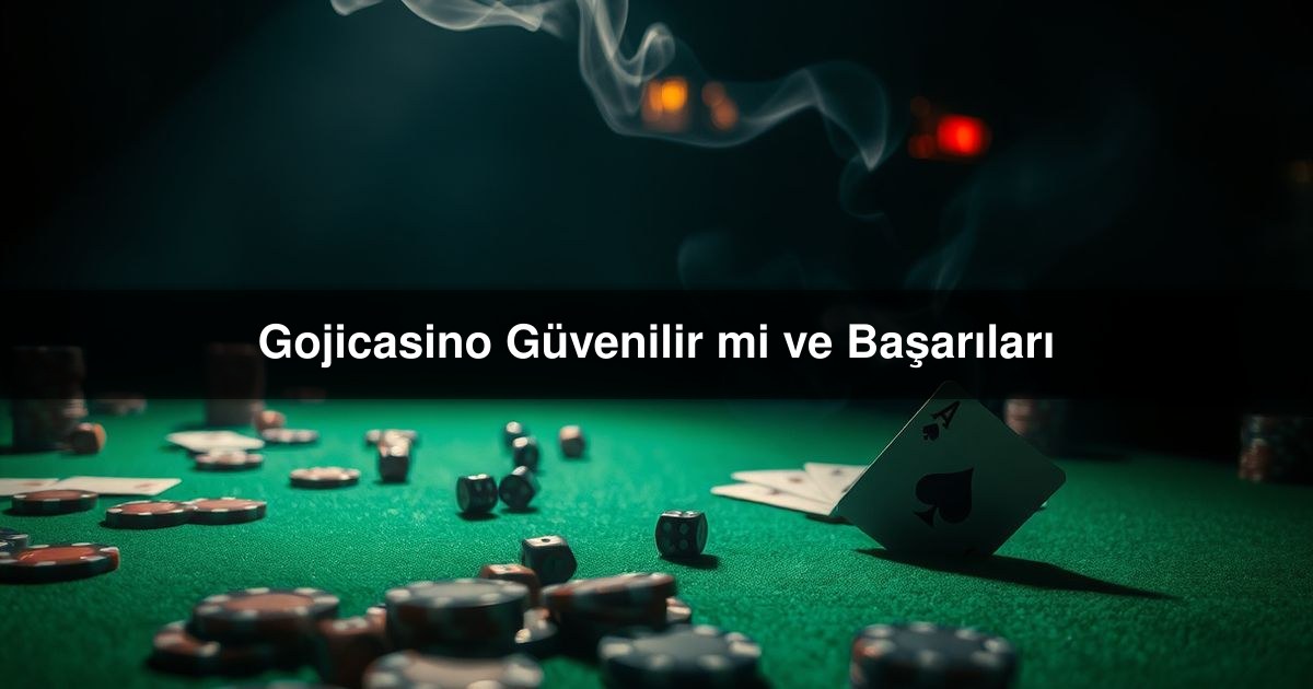 Gojicasino Güvenilir